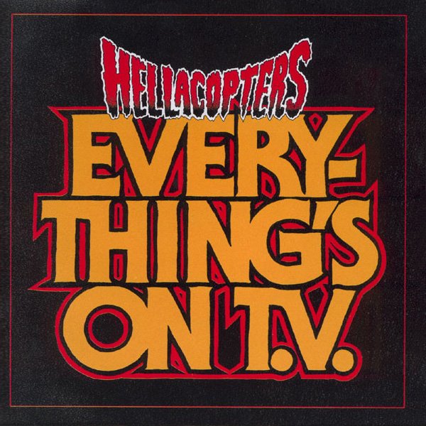 The-Hellacopters-Everything-Is-On-TV.jpg